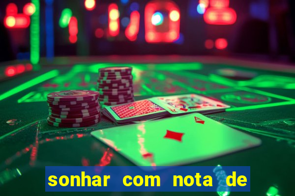 sonhar com nota de 50 reais jogo do bicho